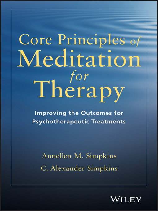 Title details for Core Principles of Meditation for Therapy by Annellen M. Simpkins - Available
